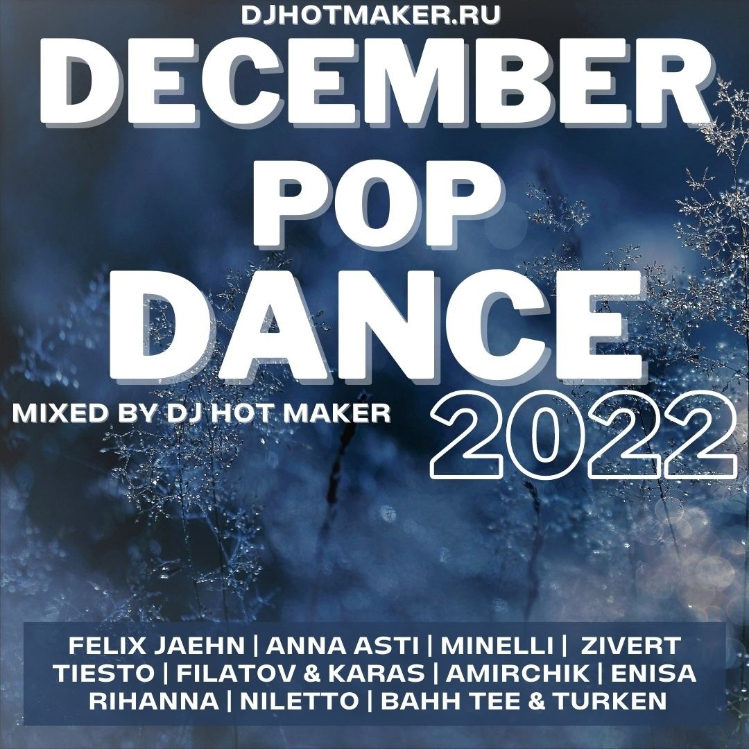 DJ HOT MAKER - DECEMBER 2022 POP DANCE PROMO