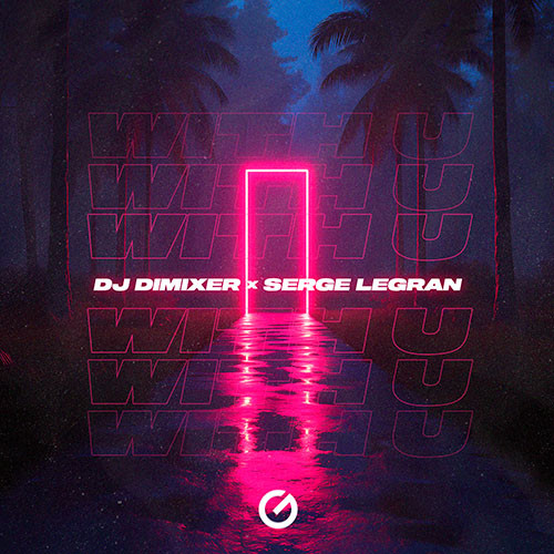 DJ DimixeR, Serge Legran - With U