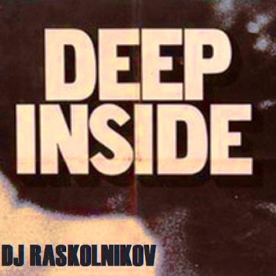 DJ Raskolnikov - Deep Inside. episode artwork