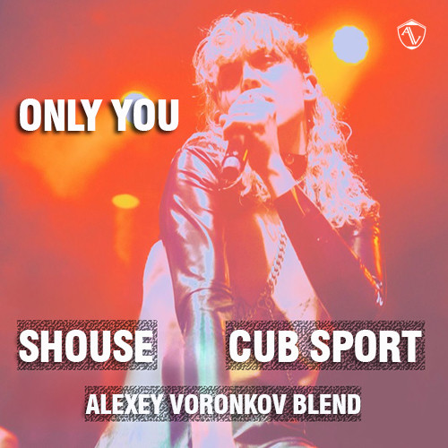 Shouse & Cub Sport - Only You (Alexey Voronkov Blend) episode artwork