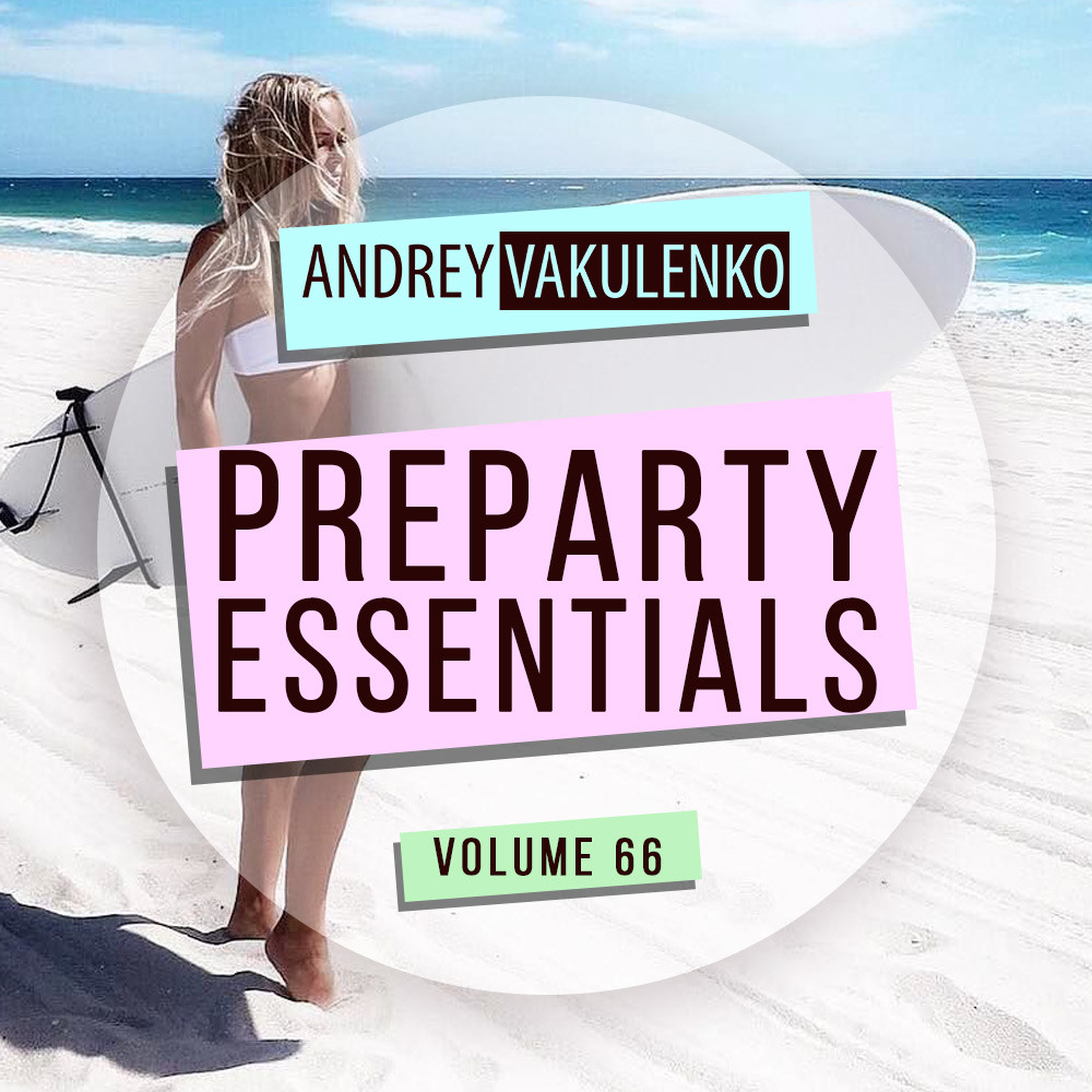 Andrey Vakulenko - Preparty Essentials 66