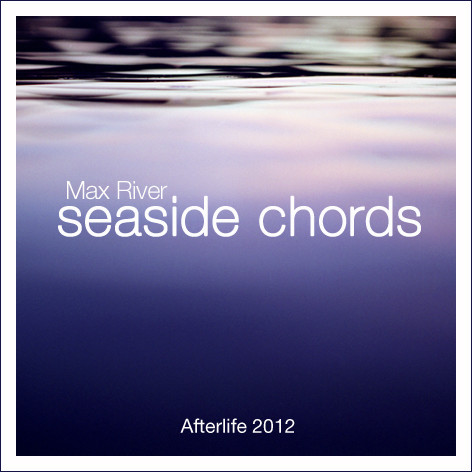 Max River - Seaside Chords