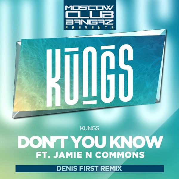 Kungs - Don't You Know ft. Jamie N Commons (Denis First Remix)