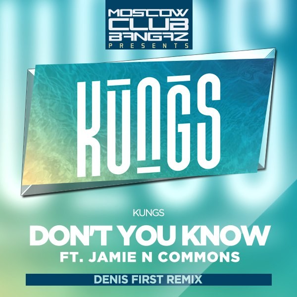 Kungs - Don't You Know ft. Jamie N Commons (Denis First ...