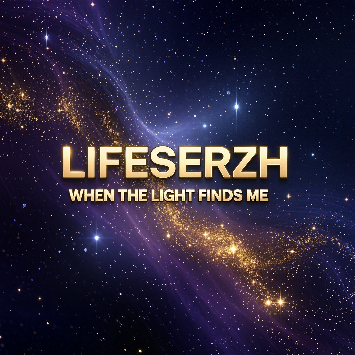 LifeSerzh - When The Light Finds Me