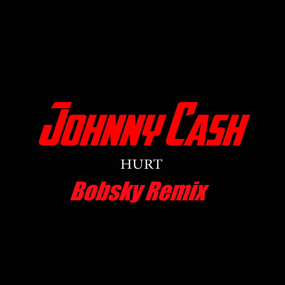 Johnny Cash - Hurt (Bobsky Remix 2023)