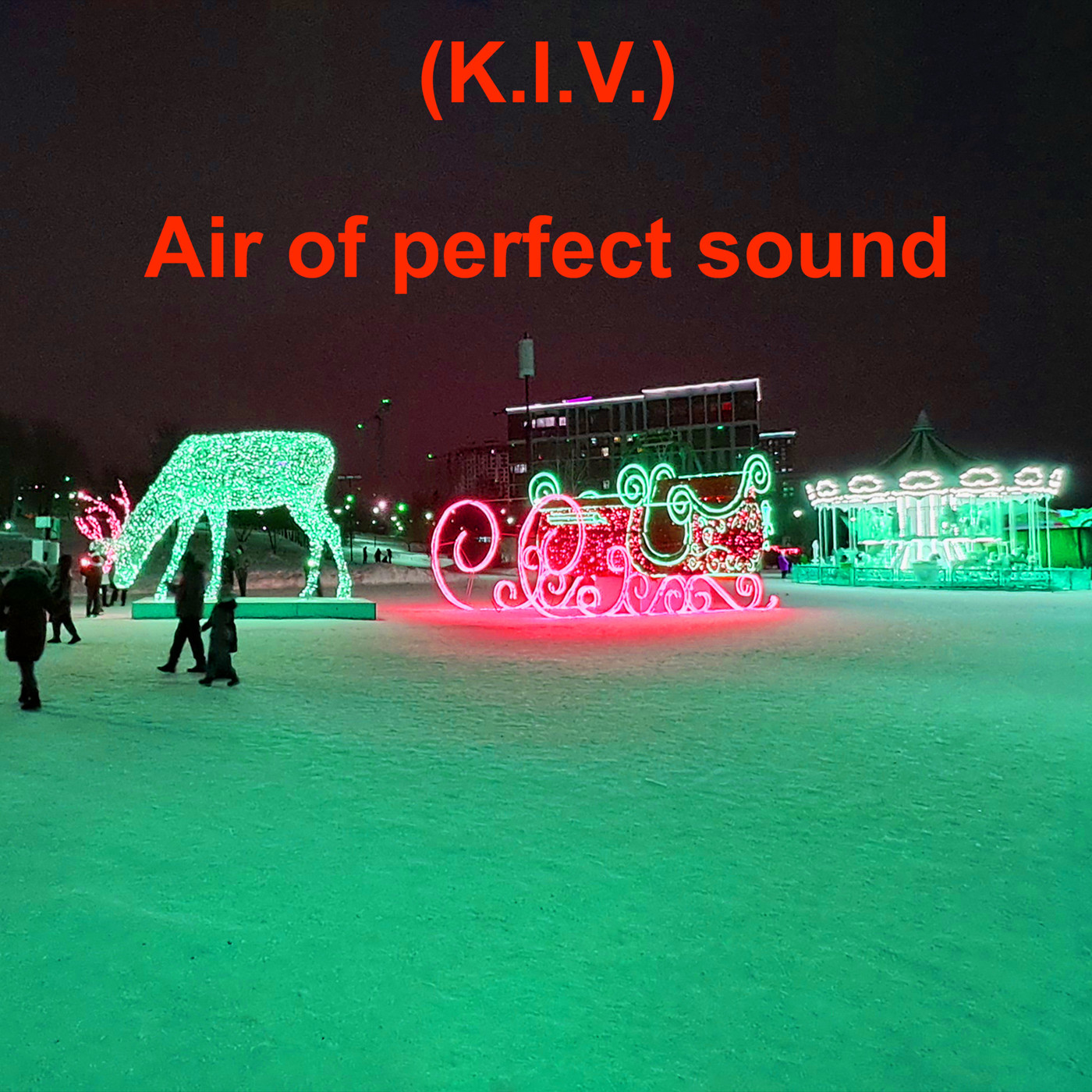 Air of perfect sound (K.I.V.)