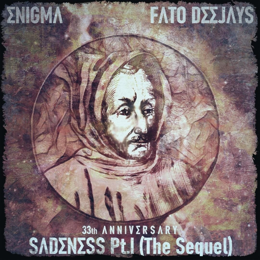 ENIGMA & FATO DEEJAYS - SADENESS Pt.I (The Sequel) (Short Radio edit) –  FATO DEEJAYS & FRIENDS