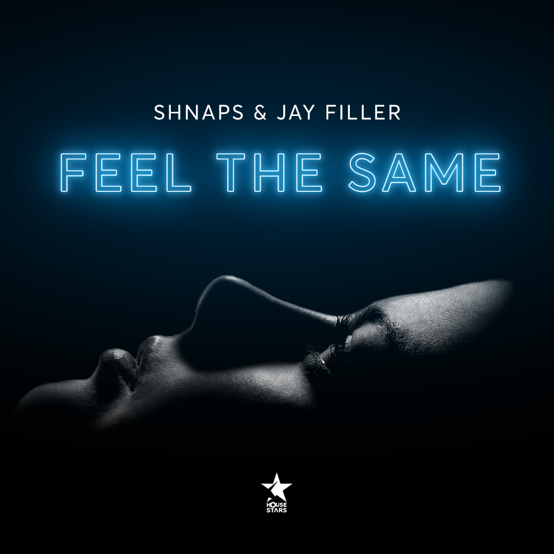 SHNAPS & Jay Filler - Feel The Same