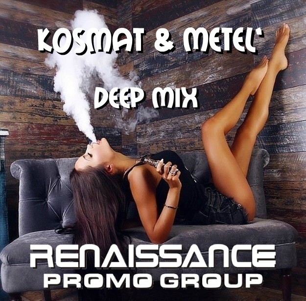 KOSMAT & METEL' - DEEP MIX