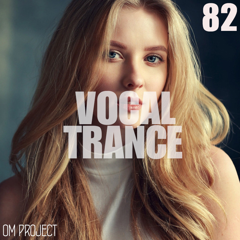 OM Project - Vocal Trance Mix 2025 Vol.82 #82 episode artwork