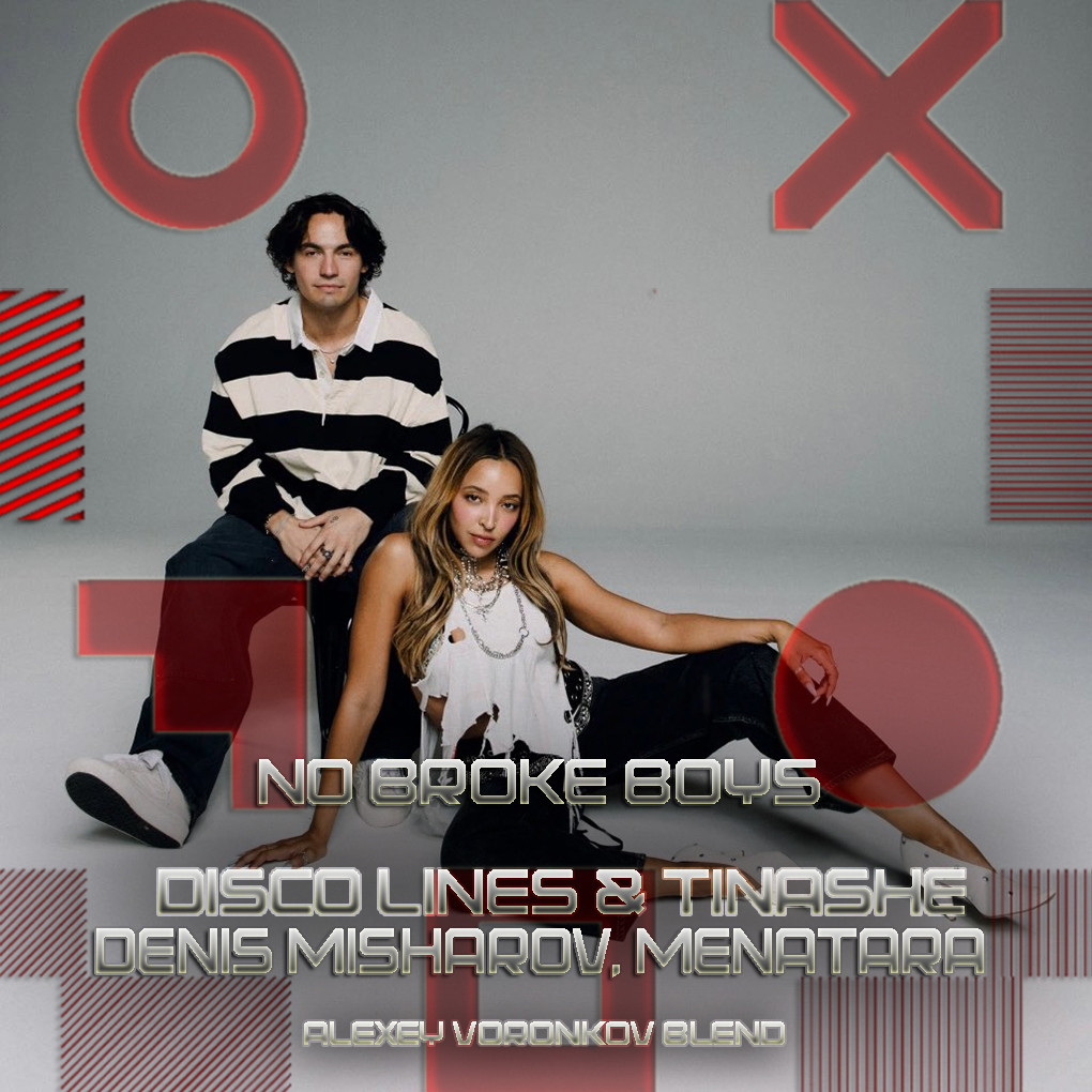 Disco Lines & Tinashe x Denis Misharov, Menatara - No Broke Boys (Alexey Voronkov Blend) episode artwork