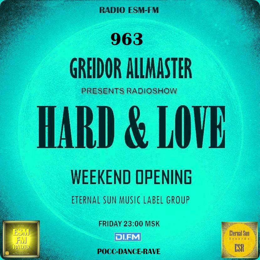 Hard & Love #963 (Opening Weekend) on[ESM-FM & DI-FM] - Mixed by Greidor Allmaster (10.04.2026) [Eternal Sun Music] #963 episode artwork