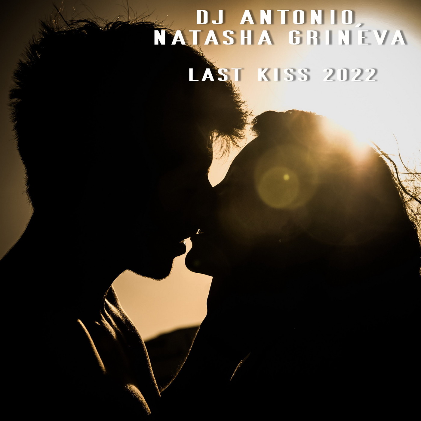 Dj Antonio, Natasha Grineva - Last Kiss 2022