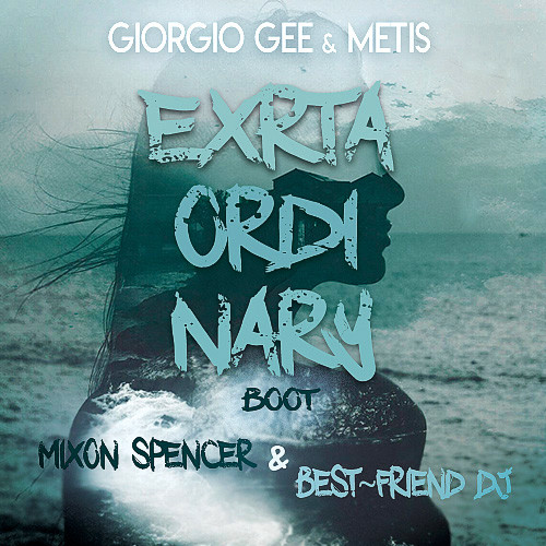 Giorgio Gee & Metis - Exrtaordinary (Mixon Spencer & Best-Friend DJ Boot) episode artwork