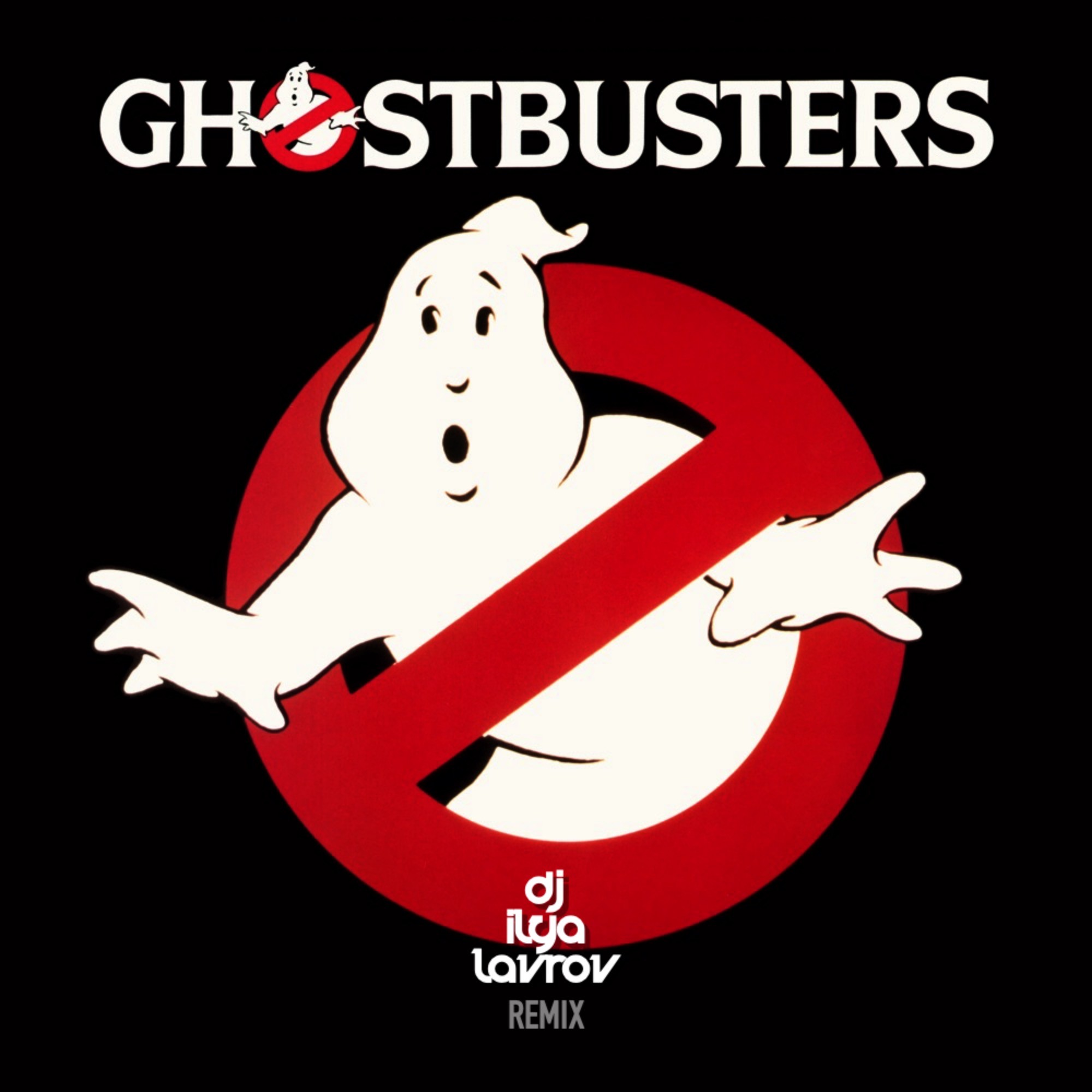 Ray Parker Jr. - Ghostbusters (DJ ILYA LAVROV Remix) – DJ ILYA LAVROV