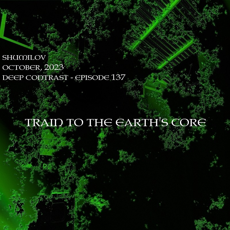 Shumilov - Deep Contrast 137 train to the Earth's core [October 2023] episode artwork