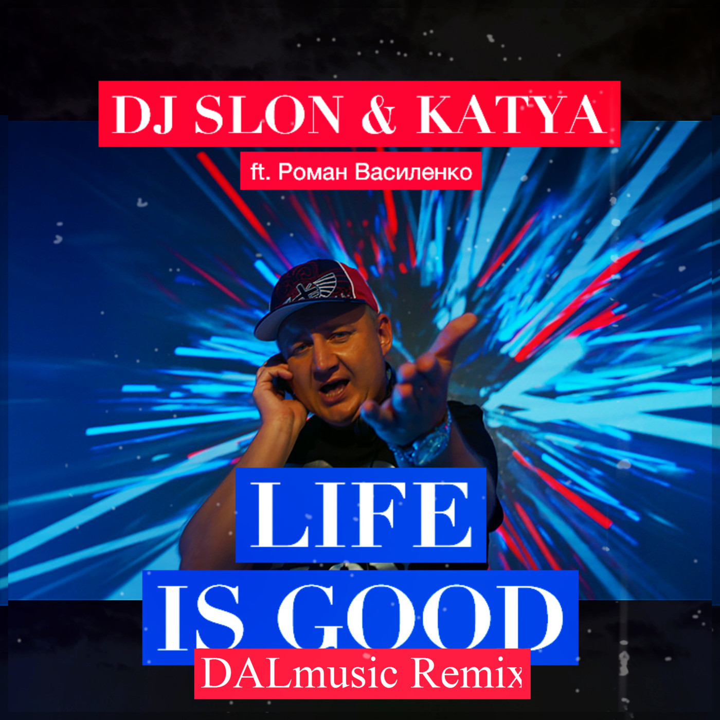 DJ SLON & KATYA ft. Роман Василенко - LIFE IS GOOD (DALmusic Remix) episode artwork