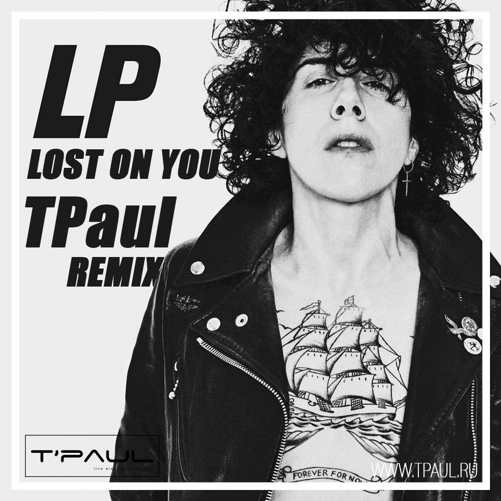 LP - Lost On You (TPaul Radio Remix)