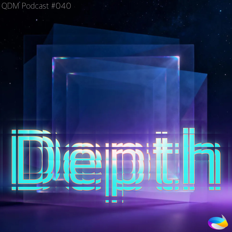 QDM Podcast #040 || Depth #40