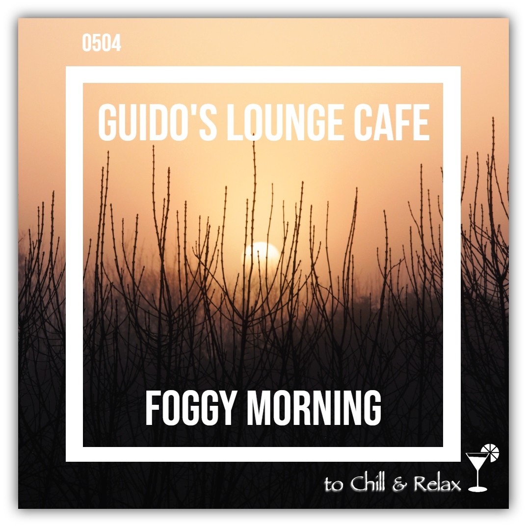 Guido's Lounge Cafe Broadcast 0504 Foggy Morning Walk (20211029) #504 episode artwork