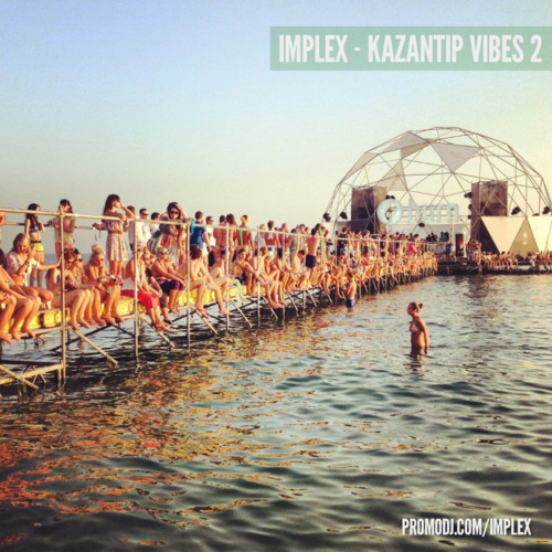 Implex - Kazantip Vibes Mix 2 episode artwork