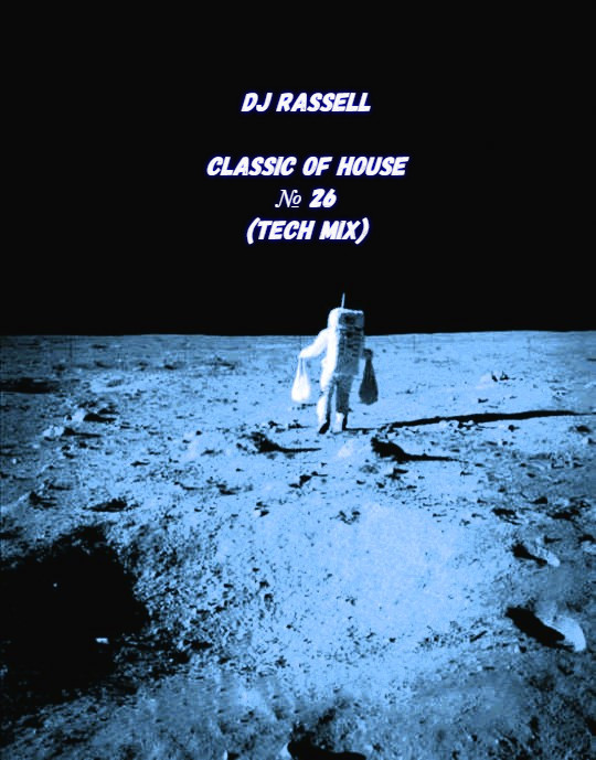 Dj Rassell - Classic Of House № 26 (Tech Mix)