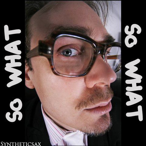 Syntheticsax - So What ! (Original Mix) episode artwork
