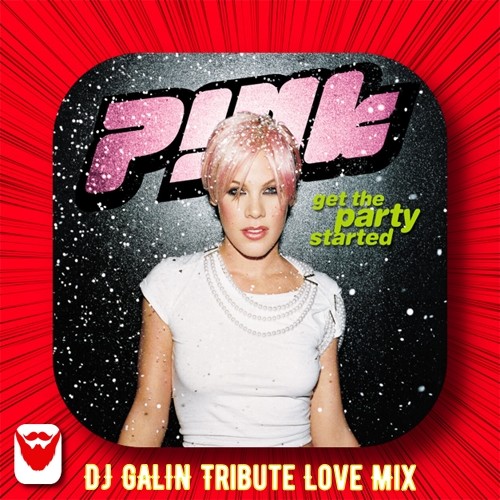 P!nk - Get the Party Started (DJ GALIN Tribute Love Radio Mix) episode artwork