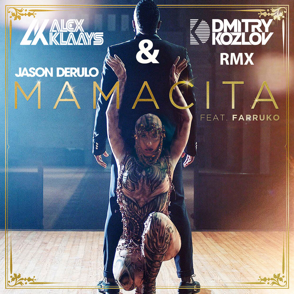 Jason Derulo feat.Farruko - Mamacita (ALEX KLAAYS & DMITRY KOZLOV REMIX) episode artwork