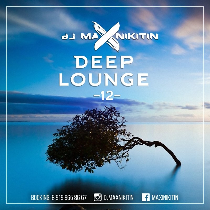 MAX NIKITIN - Deep Lounge Vol.12 (December 2017)