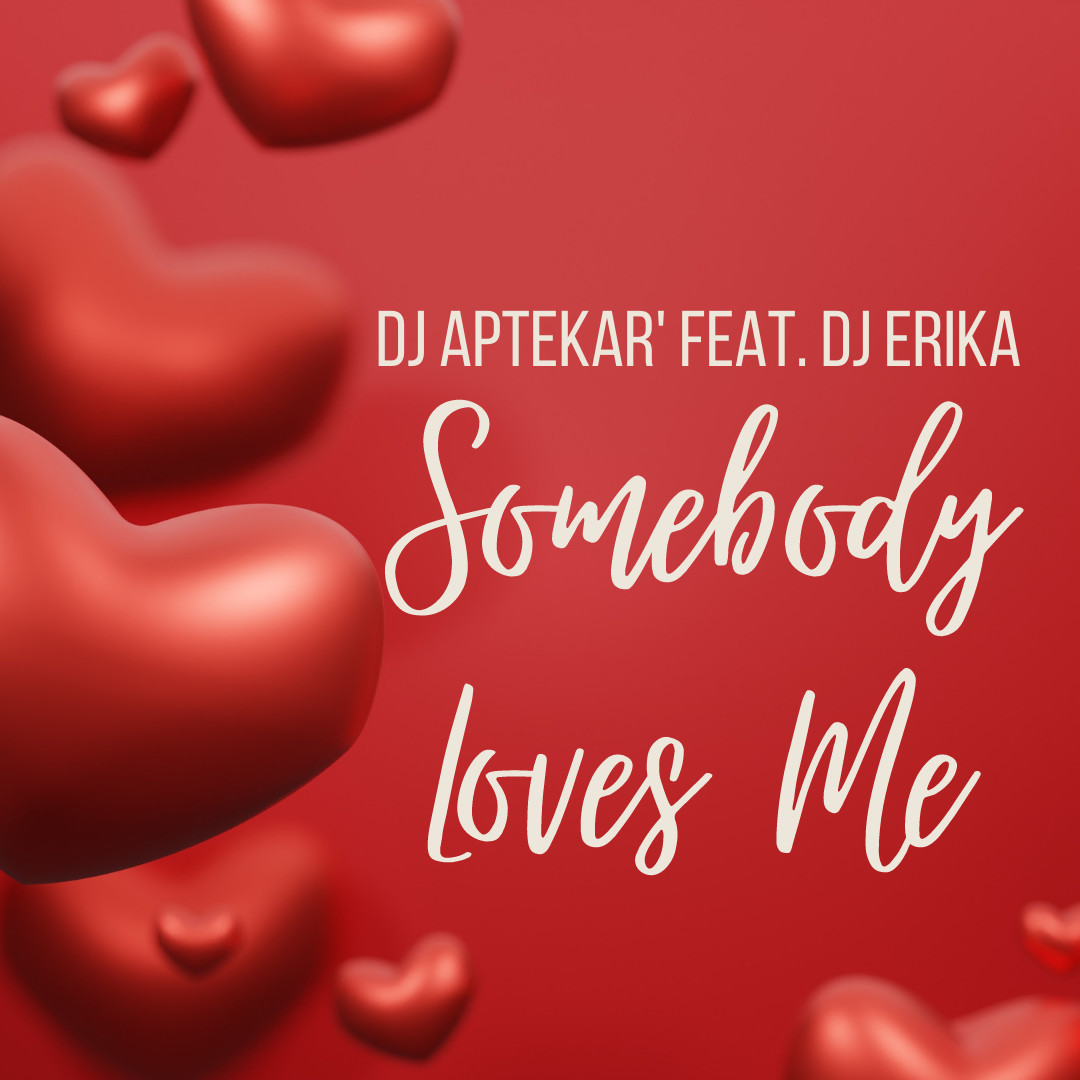 Dj Aptekar' feat. Dj Erika - Somebody Loves Me episode artwork