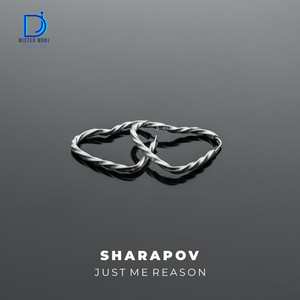 Sharapov - Just Me Reason (Original Mix)