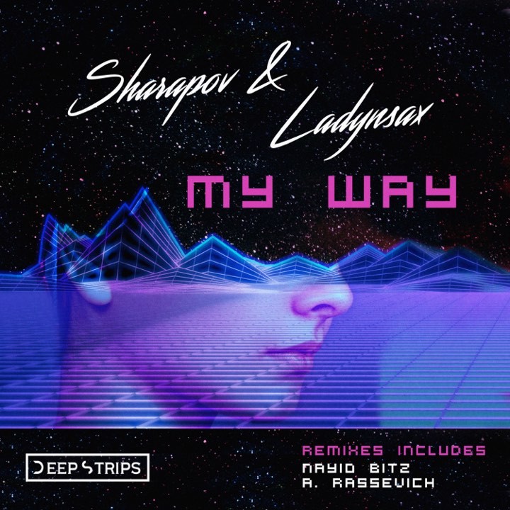 Sharapov & Ladynsax - My Way (Original Mix)