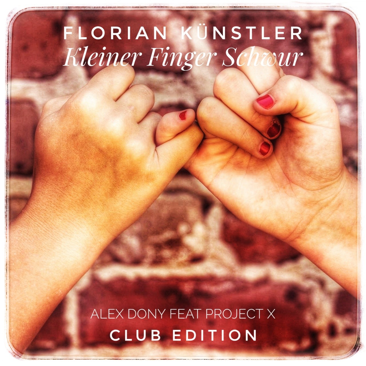 Florian Künstler Kleiner Finger Schwur (Alex Dony feat Project X Club