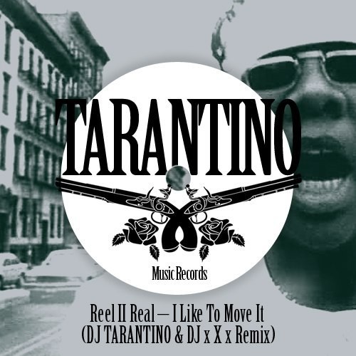 Reel 2 Real – I Like To Move It (DJ TARANTINO & DJ x X x Remix) episode artwork