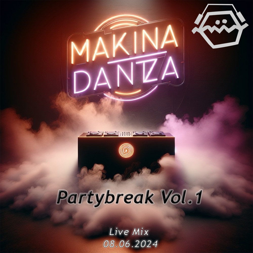 Makina Dantza - Partybreak Vol.1 (Live Mix) (Part 1) 08.06.2024 No Jingle episode artwork