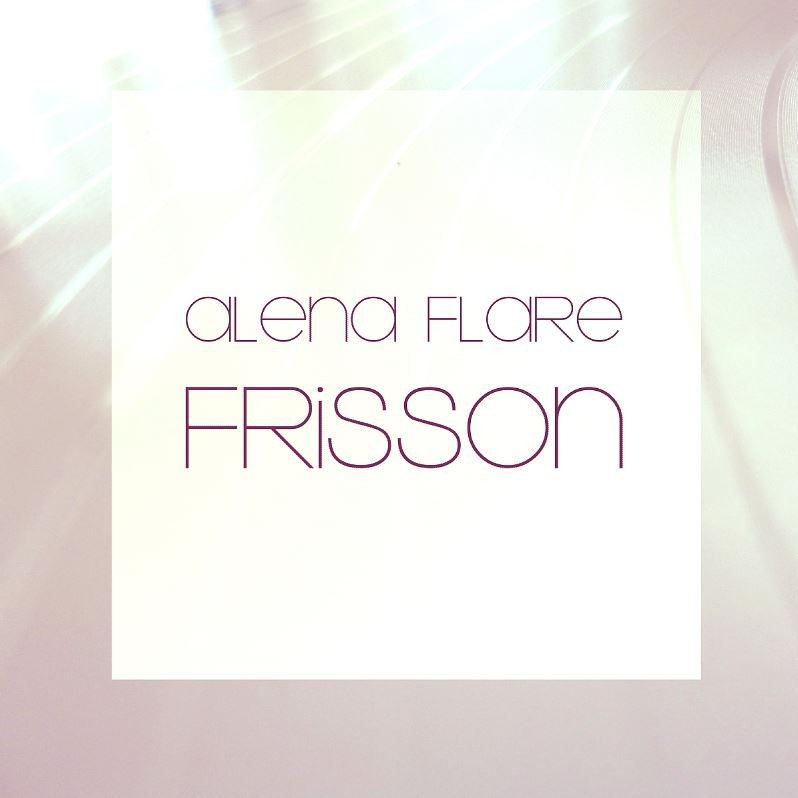 Alena FLARE - Frisson