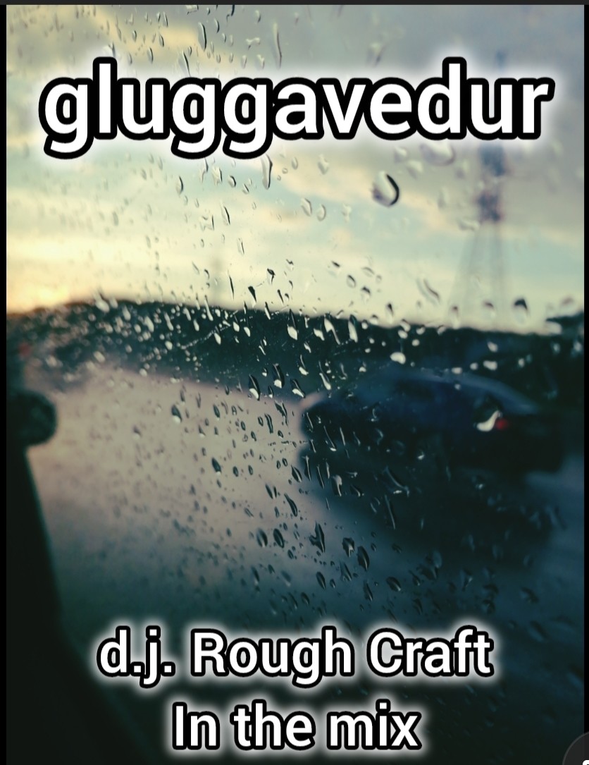 d.j. Rough Craft - gluggavedur