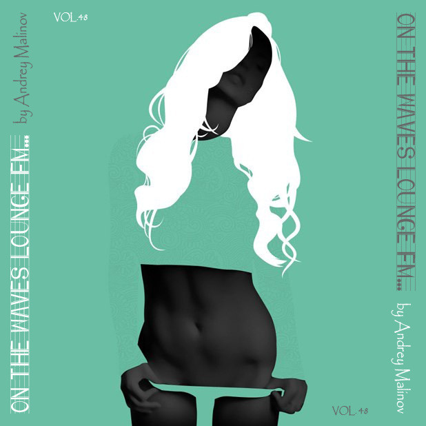 Andrey Malinov - On the Waves Lounge FM...# 48