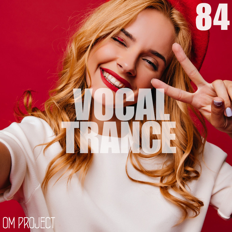 OM Project - Vocal Trance Mix 2025 Vol.84 #84 episode artwork