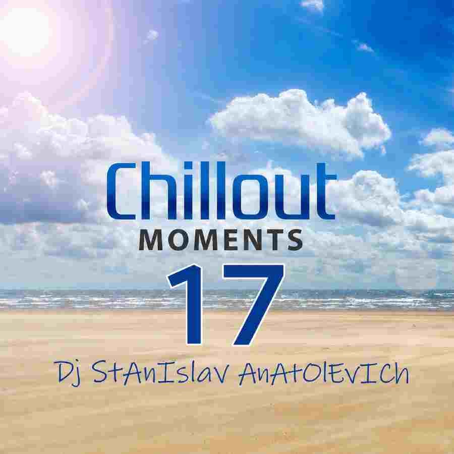 Dj StAnIslaV AnAtOlEvICh-Chillout Moments 17 2026 episode artwork