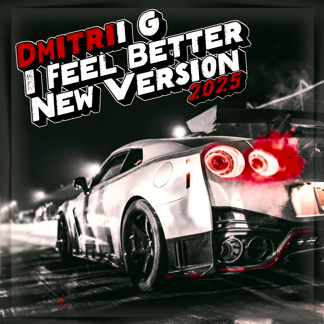 Dmitrii G - I Feel Better (New Version 2025) Dmitrii G - I Feel Better (New Version 2025)