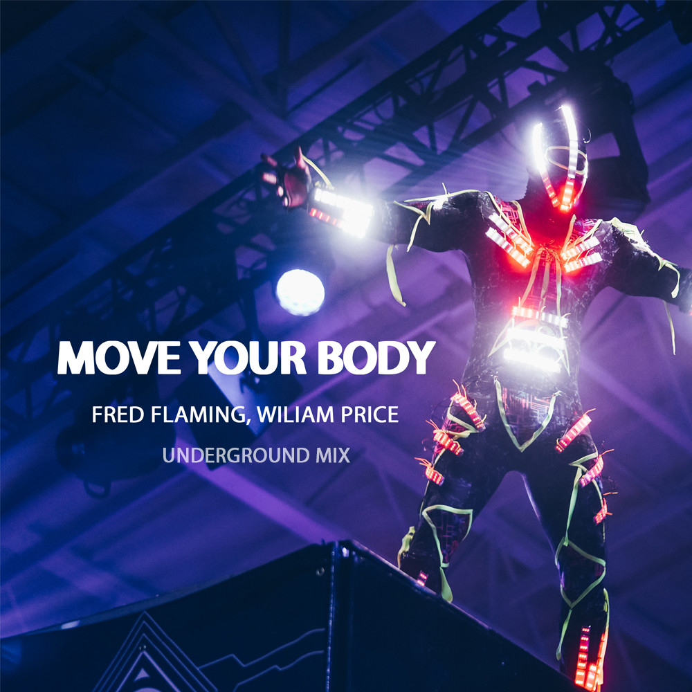 Fred Flaming, Wiliam Price - Move Your Body (Underground Radio Mix)