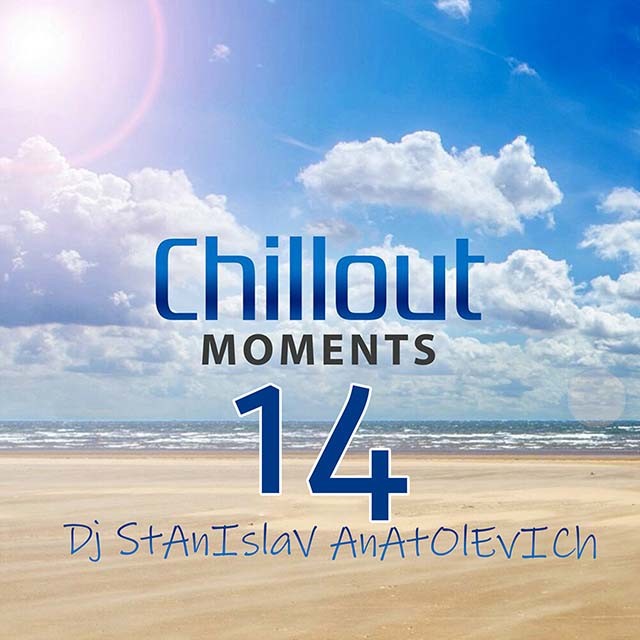 Dj StAnIslaV AnAtOlEvICh-Chillout Moments 14 2025 Dj StAnIslaV AnAtOlEvICh-Chillout Moments 14 2025