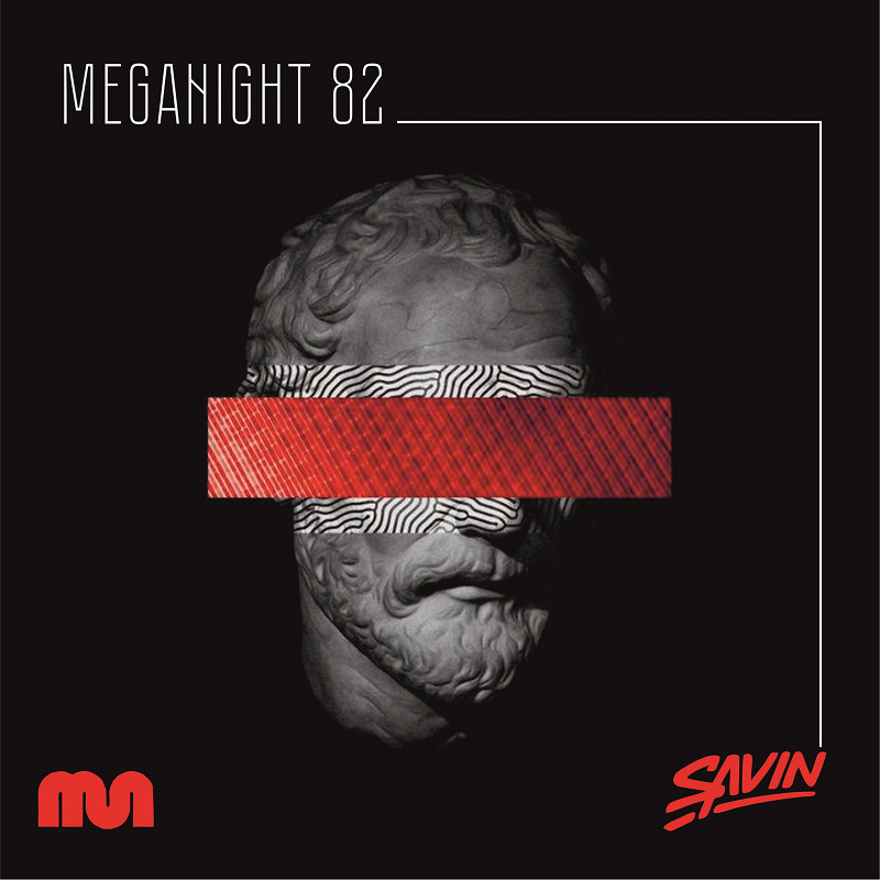 Savin - MegaNight #82 episode artwork