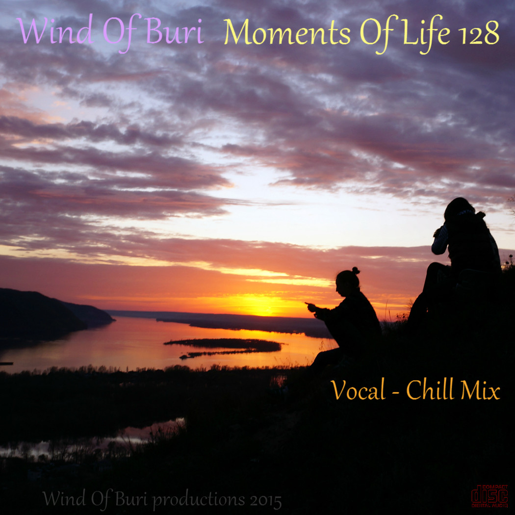 Chill vocal mix. Vocal-Chill Mix. Life moments. Wind of Buri moments of Life Series. Vocal Chillout Radio.