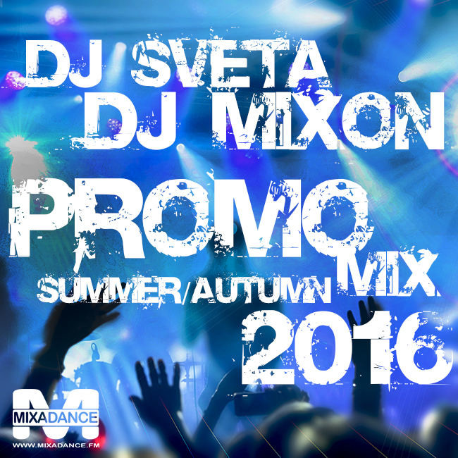 Dj Sveta & Dj Mixon - PROMO MIX (Summer/Autumn 2016)