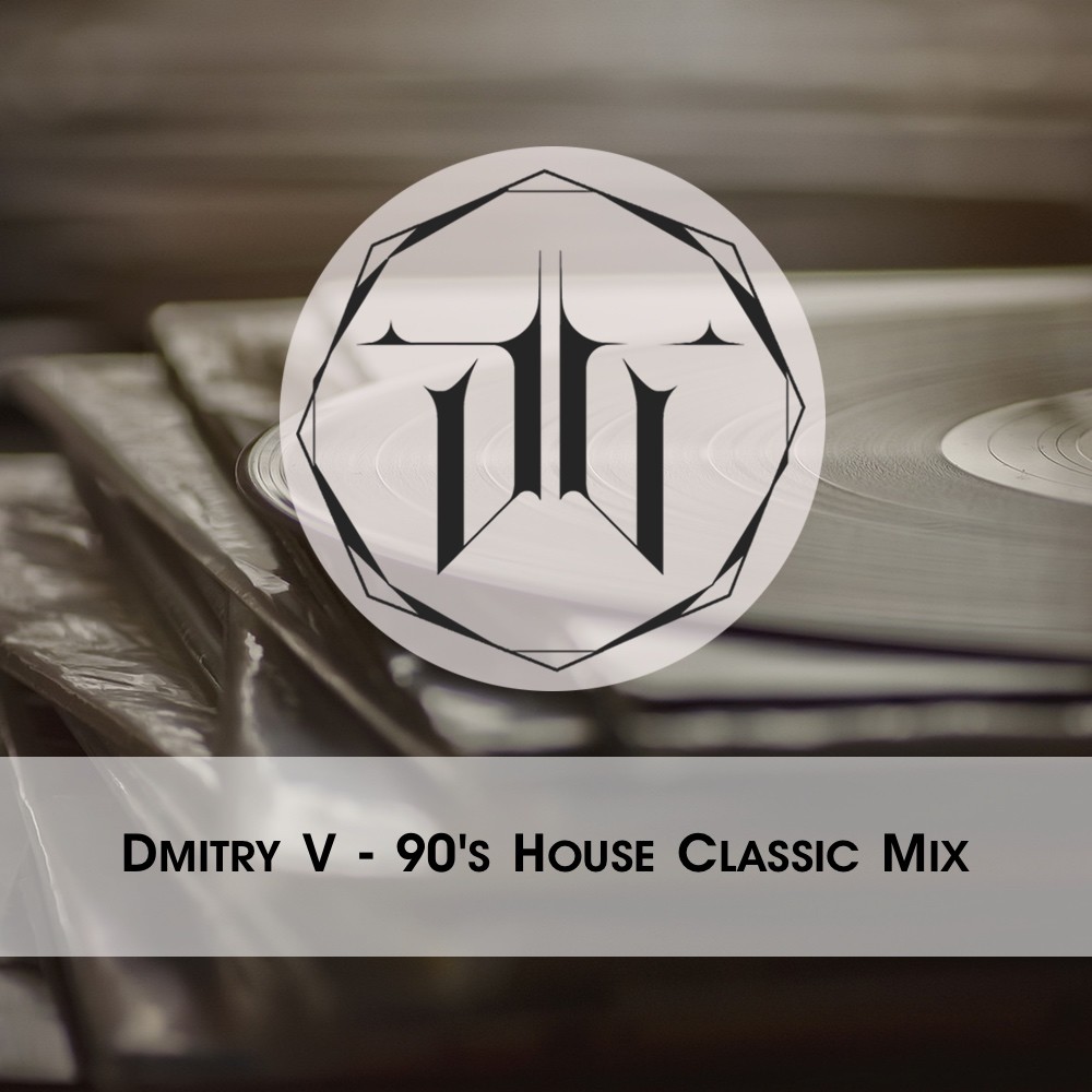 Dmitry V - 90's Classic House Mix