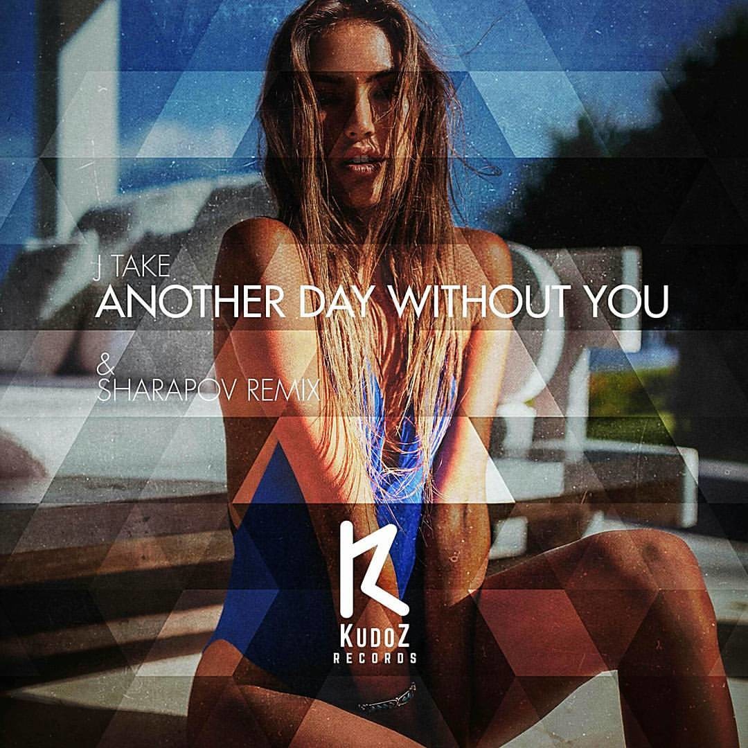 J Take - Another Day Without You (Sharapov Remix) episode artwork